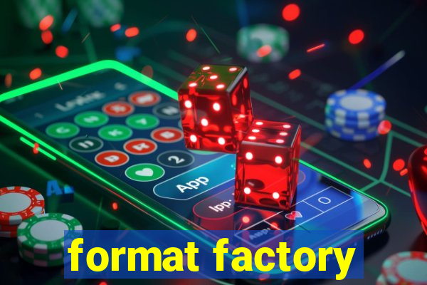 format factory